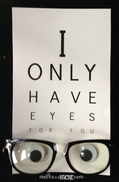 an eye chart with the words i only have eyes for you