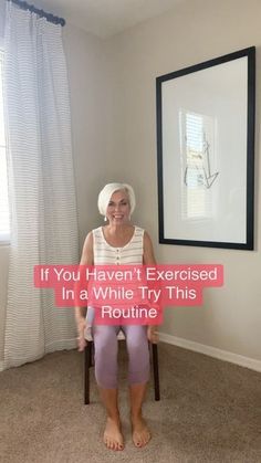 a woman sitting in a chair with the words if you haven't exercising in a while try this routine