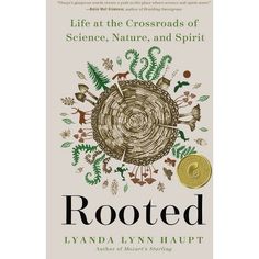 the cover of rooted life at the crossroads of science, nature and spirit