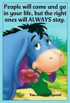 a blue donkey with a flower in its mouth and the words people will come and go in your life, but the right ones will always stay