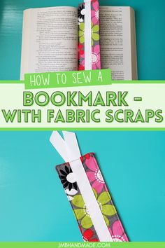 an open book with the title how to sew a bookmark with fabric scraps