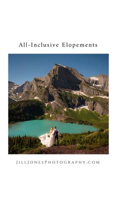 a bride and groom standing on top of a mountain with the words all - inclusive elements