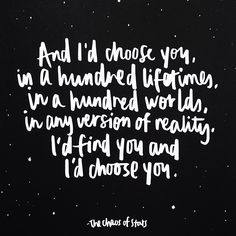 a quote written in white on a black background that says, and i'd choose you