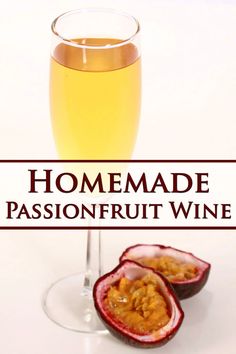 a glass of wine and some fruit on a white table with the words homemade passionfruit wine