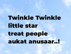 the words twinkle twinkle little star treat people akata anusar on a blue sky background