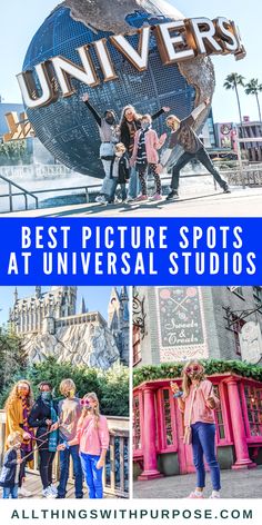 people standing in front of the universal studios sign with text overlay reading best picture spots at universal studios