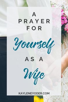 two people holding hands with the words prayer for yourself as a wife