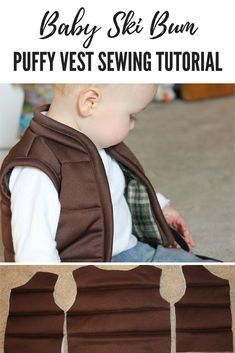 a baby sitting on the floor wearing a brown vest and white shirt with text overlay that says, baby she bum puffy vest sewing pattern