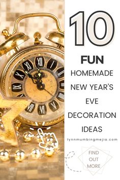 an alarm clock with the words 10 fun homemade new year's eve decoration ideas