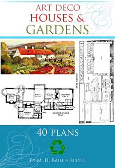 the book cover for art deco houses and gardens 40 plans by m h baillie scott