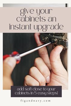 someone is fixing an electrical device with the words, give your cabinets an instant upgrade add soft close to your cabinets in 3 easy steps