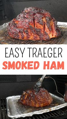 an image of smoked ham cooking on the grill with text overlay that reads easy traeger smoked ham