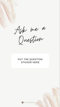 a white background with the words ask me a question