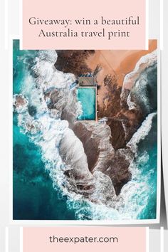 an aerial view of the ocean with text that reads giveaway win a beautiful australia travel print