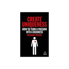 a book cover with the title create uniqueness how to turn a passion into a business