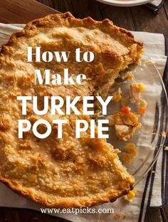 how to make turkey pot pie on a plate with the words, how to make turkey pot pie