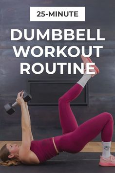 a woman doing a dumbbell workout with the words 25 minute dumbbell workout routine