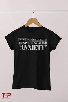 This Piece Is Called Anxiety music t-shirt now available! Comes on t-shirts,hoodies,hats, mugs & more. #funny #anxiety #tshirt #clothing #accessories