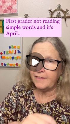 an older woman wearing glasses with the caption first grader not reading simple words and it's april