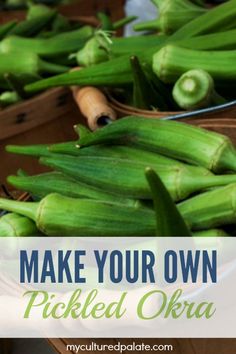 some baskets filled with green vegetables and the words make your own pickled oka