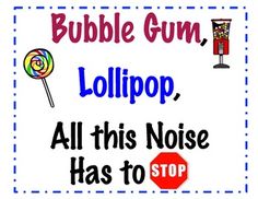 a sign that says bubble gum lollipop, all this noise has to stop