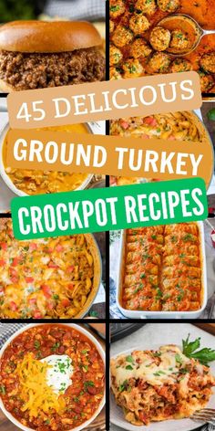 a collage of ground turkey crockpot recipes with text overlay that reads, 45 delicious ground turkey crockpot recipes