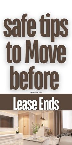 a poster with the words safe tips to move before lease ends on it and an image of a living room