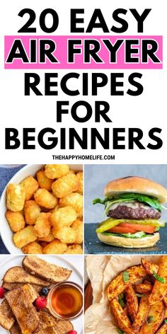 A variety of air-fried foods including tater tots, a burger, French toast, and seasoned fries, showcasing easy air fryer recipes for beginners. Basic Air Fryer Recipes, How To Cook With Air Fryer, Airfryer Recipes Easy Healthy, Full Size Oven Air Fryer Recipes, What Can You Make In An Air Fryer, Protein Meals Air Fryer, Air Fryer For Beginners, Air Fryer Meal Ideas