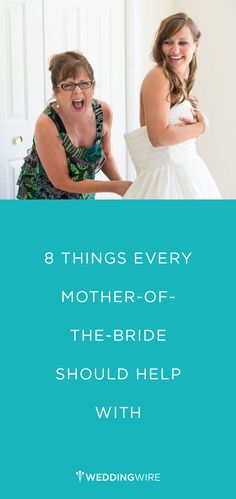 two women in dresses laughing with the caption 8 things every mother - of - the bride should help with