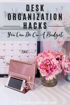 desk organization hacks you can do on a budget - conscious life with pink flowers in a vase