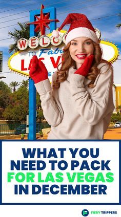 a woman wearing red gloves and a santa hat with the words, what you need to pack for las vegas in december