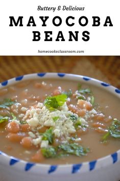 a close up of a bowl of food with the words mayocoba beans on it