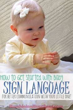 a baby sitting on top of a bed with the words how to get started with body sign language for better communication with your little one