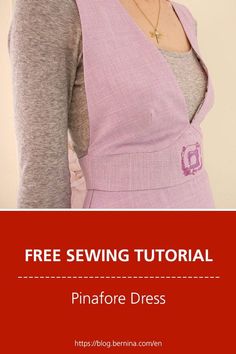 a woman is wearing a pink dress and has her hands on her hips, with the words free sewing tutor pinafore dress