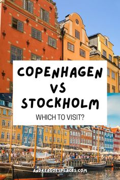 an image with the words copenhagen vs stockholm which to visit? on it