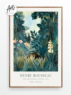 an art print with the words henri rousseau in front of tropical plants and flowers