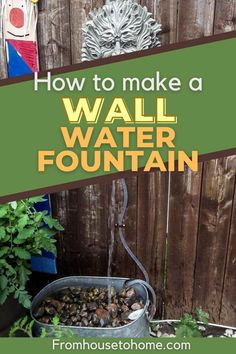 a bucket full of water sitting next to a wooden fence with the words how to make a wall water fountain