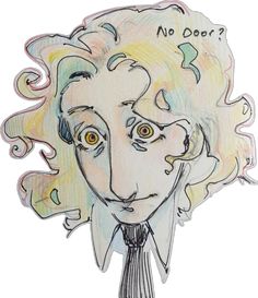 a drawing of a man with curly hair and no door? written on his face