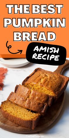 the best pumpkin bread recipe with text overlay