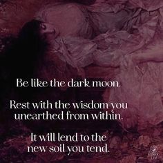 Be like the dark moon. Rest with the wisdom you unearthed from within. It will lend to the new soil you tend. Herb Meanings, Akashic Field, Candle Magick Spells, Triple Goddess Symbol, Soul Cards, Goddess Symbols, Card Meanings, Metaphysical Store, Restorative Justice