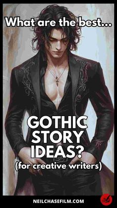 a man in a tuxedo with the words gothic story ideas for creative writing