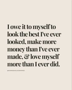 the quote i love it to myself to look the best i've ever looked