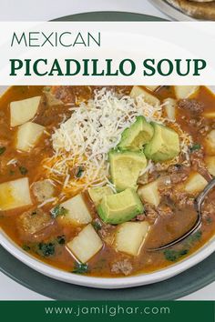 mexican picadillo soup in a bowl with cheese and avocado