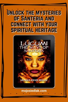 an orange book cover with the words, unlock the mysteriouss of santeria and connect with your spirital heritage