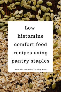 the words low histamine comfort foods using pantry staples on top of granola