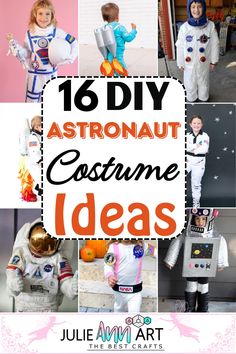 an astronaut costume collage with the words, 16 diy astronaut costume ideas for kids