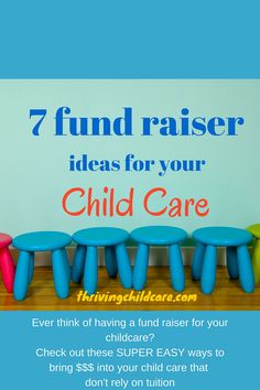 a group of children's stools with the words 7 fund raiser ideas for your child care