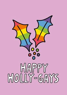 the words happy holly - gays are written in rainbow colors on a pink background