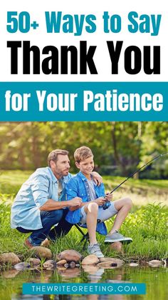 a father and son fishing together with the text 50 ways to say thank you for your patient