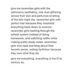 the text is written in black and white on a piece of paper that says, give me ravenclaw girls with the astronomy aesthetics, star dust glittering across their skin and perfu